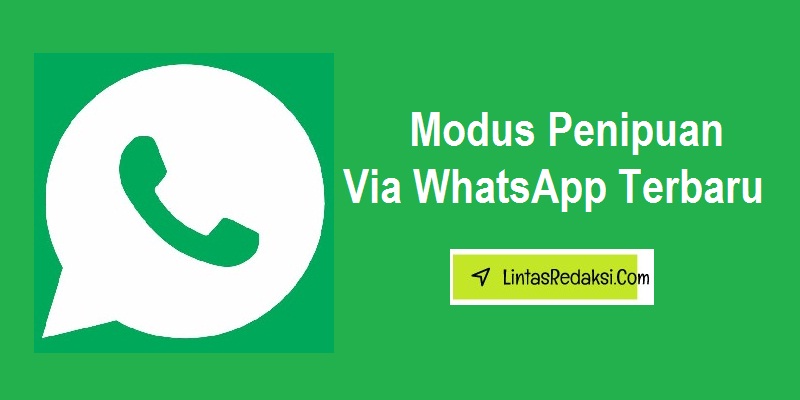 Kenali Modus Penipuan WhatsApp Terbaru dan Paling Berbahaya