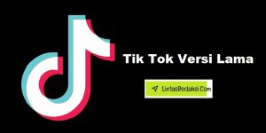 Tik Tok Versi Lama (Asia) Cara Unduh dan Install