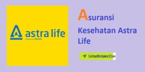 Asuransi Kesehatan Astra Life dan Cara Memilih Paket Asuransi Kesehatan Astra Life yang Tepat