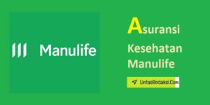 Asuransi Kesehatan Manulife dan Cara Memiliki Asuransi Kesehatan Manulife