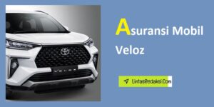 Asuransi Mobil Veloz dan Memahami Dasar-dasar Asuransi Kendaraan bagi Pemilik Toyota Veloz