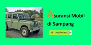 Asuransi Mobil di Sampang dan Jenis Perlindungan serta Cara Memilih Polis yang Bagus dan Tips Membeli Asuransi Kendaraan di Sampang Madura Jawa Timur