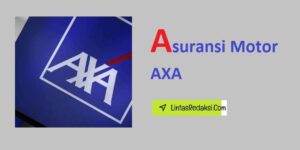 Asuransi Motor AXA dan Kelebihan Serta Cara Memiliki Polis Asuransi AXA