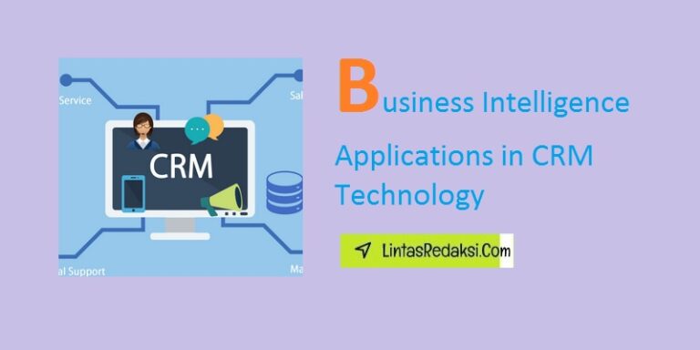 Business Intelligence Applications in CRM Technology and Optimizing Marketing Campaigns with BI Applications in CRM Technology