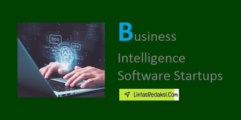 Business Intelligence Software Startups and The Competitive Edge of BI Software Startups