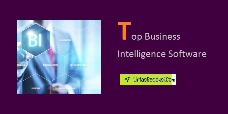 Top Business Intelligence Software and Choosing the Right BI Software for Your Business Needs